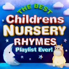 The Best Childrens Nursery Rhymes Playlist Ever! by Various Artists album reviews, ratings, credits