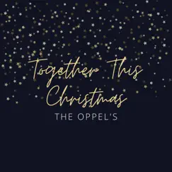 Together This Christmas - Single by The Oppel's album reviews, ratings, credits