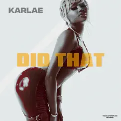 Did That - Single by Karlae & Young Stoner Life album reviews, ratings, credits