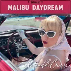 Malibu Daydream - Single by Amanda Cross album reviews, ratings, credits