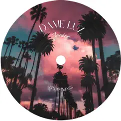 Dame Luz - Single by Janice & prodbyjass album reviews, ratings, credits