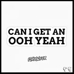Can I get an Ooh Yeah - Single by Funkhauser album reviews, ratings, credits