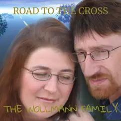 Road to the Cross by The Wollmann Family album reviews, ratings, credits