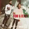 Tom & Jerry (feat. GRINDTIME HARDY) - Single album lyrics, reviews, download