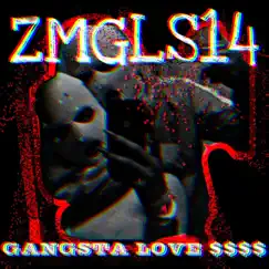 Gangsta Love $$$$$ - Single by Zmgls14 album reviews, ratings, credits