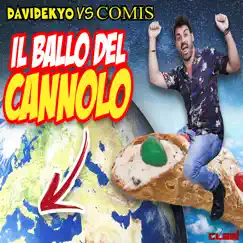 Il ballo del cannolo (Radio Edit) - Single by Davidekyo & COMIS album reviews, ratings, credits
