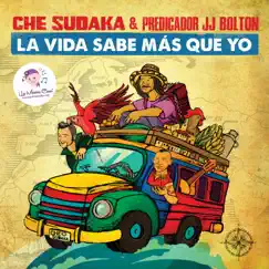 La Vida Sabe Más Que Yo - Single by Predicador JJ Bolton & Che Sudaka album reviews, ratings, credits