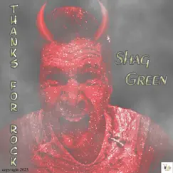 Thanks For Rock - Single by Shag Green album reviews, ratings, credits