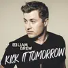 Kick It Tomorrow - Single album lyrics, reviews, download