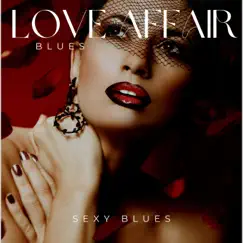 Love Affair Blues by Sexy Blues album reviews, ratings, credits