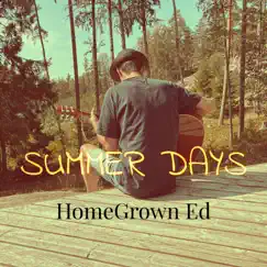Summer Days - Single by HomeGrown Ed album reviews, ratings, credits