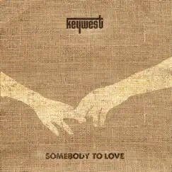 Somebody to Love - Single by Keywest album reviews, ratings, credits