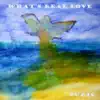 What's Real Love - Single album lyrics, reviews, download