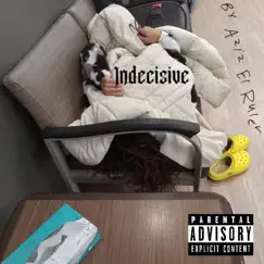 Indecisive - Single by Aziz El Ruler album reviews, ratings, credits