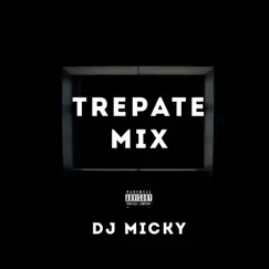 Trepate (Mix) - Single by DJ Micky El Mas Rankiao album reviews, ratings, credits