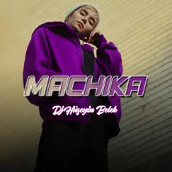 Machika - Single by Dj Hüseyin Belek album reviews, ratings, credits