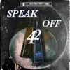 Speak Off 42 - Single album lyrics, reviews, download