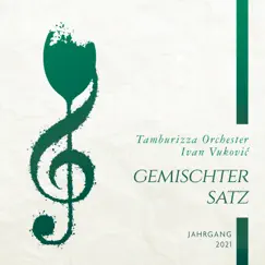 Gemischter Satz Jahrgang 2021 (Live) by Tamburizza Orchester Ivan Vuković album reviews, ratings, credits