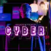 Cyber - Single album lyrics, reviews, download