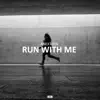 Run With Me - Single album lyrics, reviews, download