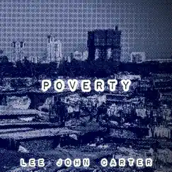 Poverty (feat. Snr Mark) - Single by Lee John Carter album reviews, ratings, credits