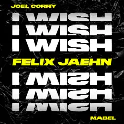 I Wish (feat. Mabel) [Felix Jaehn Remix] - Single by Joel Corry album reviews, ratings, credits