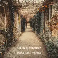 Right Here Waiting (Nylon Guitar Version) - Single by Ulli Boegershausen album reviews, ratings, credits