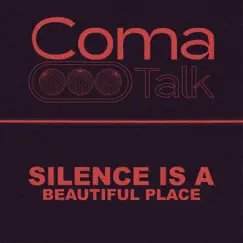 Silence is a Beautiful Place (feat. Arteva) - Single by Coma Talk album reviews, ratings, credits