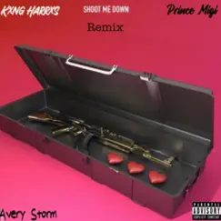 Shoot Me Down Pt. 2 (feat. Avery Storm & Prince Migi) - Single by Kxng Harrxs album reviews, ratings, credits