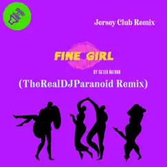 FINE GIRL (feat. DJPARANOID) [JERSEY CLUB REMIX] - Single by Ca'leb Nathan album reviews, ratings, credits
