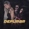 Depurar - Single album lyrics, reviews, download