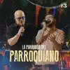 La Parranda del Parroquiano #3 (En Vivo) [feat. Nelson Arrieta] - Single album lyrics, reviews, download