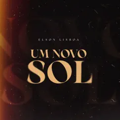 Um Novo Sol - Single by Elson Lisboa L album reviews, ratings, credits
