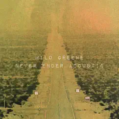 Never Ender (Acoustic) - Single by Milo Greene album reviews, ratings, credits