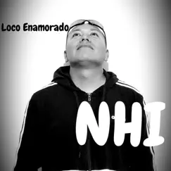Loco Enamorado - Single by NHI album reviews, ratings, credits