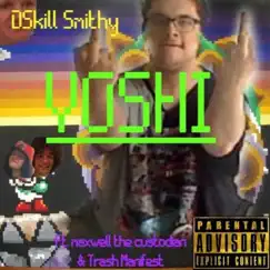 YOSHI (feat. Maxwell the Custodian & Trash Manifest) - Single by Dskill Smithy album reviews, ratings, credits