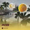 Drown - Single album lyrics, reviews, download