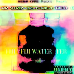 Fiji Water (feat. Gwalla & Taco) Song Lyrics