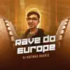 Rave do Europe (feat. Mc GW, MC Levin, Mc Dricka, MC BN, Mc Delux & Mc Douglinhas BDB) song lyrics