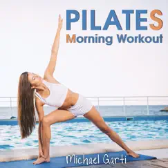 Pilates Morning Workout by Michael Garti album reviews, ratings, credits