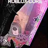 Roblox Core - Single album lyrics, reviews, download
