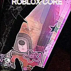 Roblox Core Song Lyrics