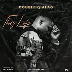 This Life - Single by Double Q Alao album reviews, ratings, credits