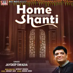 Home Shanti - Single by Jaydeep Swadia album reviews, ratings, credits