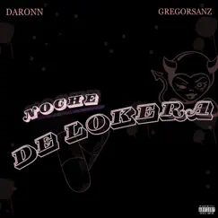 Noche de Lokera (feat. Gregor Sanz) - Single by Daronn album reviews, ratings, credits