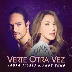 Verte Otra Vez - Single by Laura Flores & Andy Zuno album reviews, ratings, credits