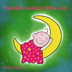 Twinkle Twinkle Little Star - Single by Pietro Pittari album reviews, ratings, credits