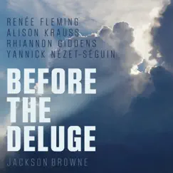 Before the Deluge (Arr. Caroline Shaw) - Single by Renée Fleming, Alison Krauss, Rhiannon Giddens & Yannick Nézet-Séguin album reviews, ratings, credits