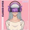 Closed Eyes (feat. Jermaine) - Single album lyrics, reviews, download