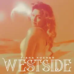 Westside - Single by Tiana Kocher album reviews, ratings, credits